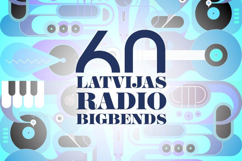 Latvijas Radio bigbenda 60 gadu jubilejas koncerts - Latvijas Radio bigbenda 60 gadu jubilejas koncerts