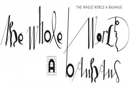 Exhibition. The Whole World a Bauhaus - Exhibition. The Whole World a Bauhaus